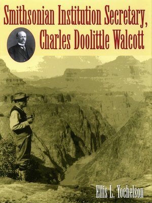 cover image of Smithsonian Institution Secretary, Charles Doolittle Walcott